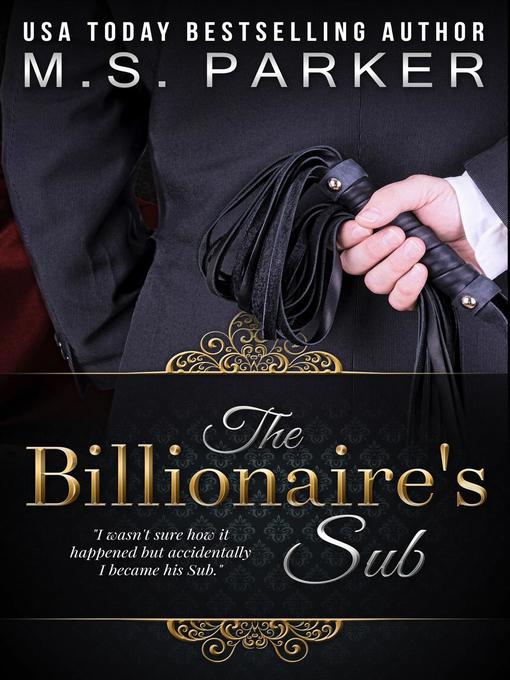 Title details for The Billionaire's Sub by M. S. Parker - Available